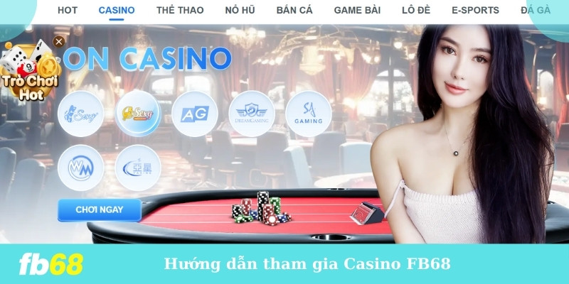 Hướng dẫn tham gia Casino FB68